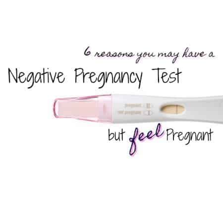 Negative Pregnancy Test but Feel Pregnant: 10 .